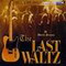 THE LAST WALTZ